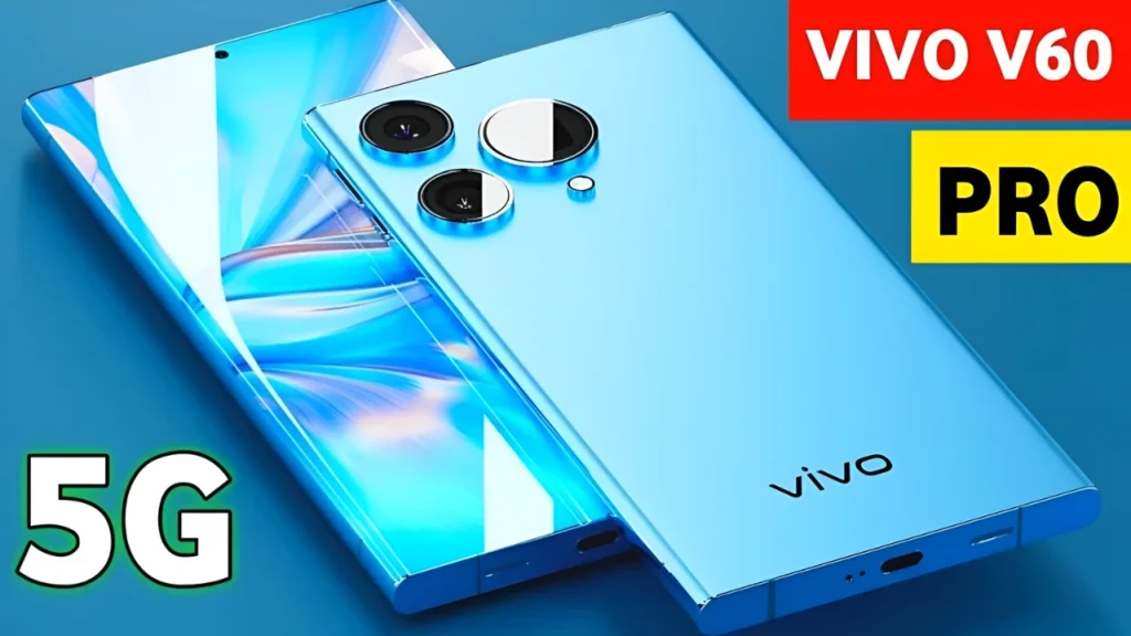 Vivo Launches Premium 5G Smartphone: V60 Pro Max with 12GB RAM, 108MP Camera, and 5000mAh Battery